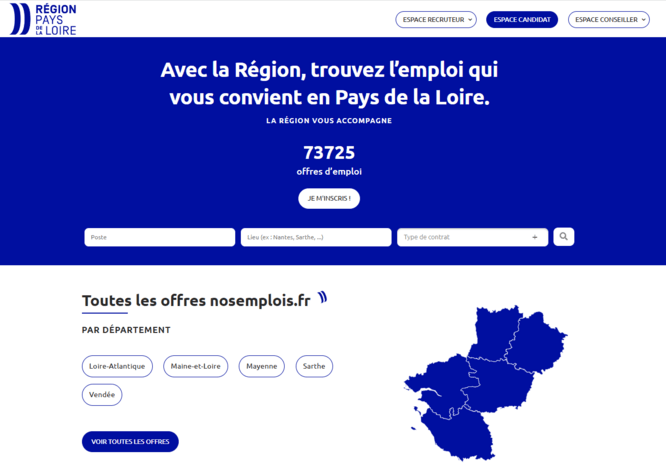 Région Pays de la Loire. Avec la Région, trouvez l'emploi qui vous convient en Pays de la Loire. La Région vous accompagne. 73 725 offres d'emploi. Je m'inscris. Toutes les offres nosemplois.fr. Par département. Loire-Atlantique. Maine-et-Loire. Mayenne. Sarthe. Vendée. Voir toutes les offres.